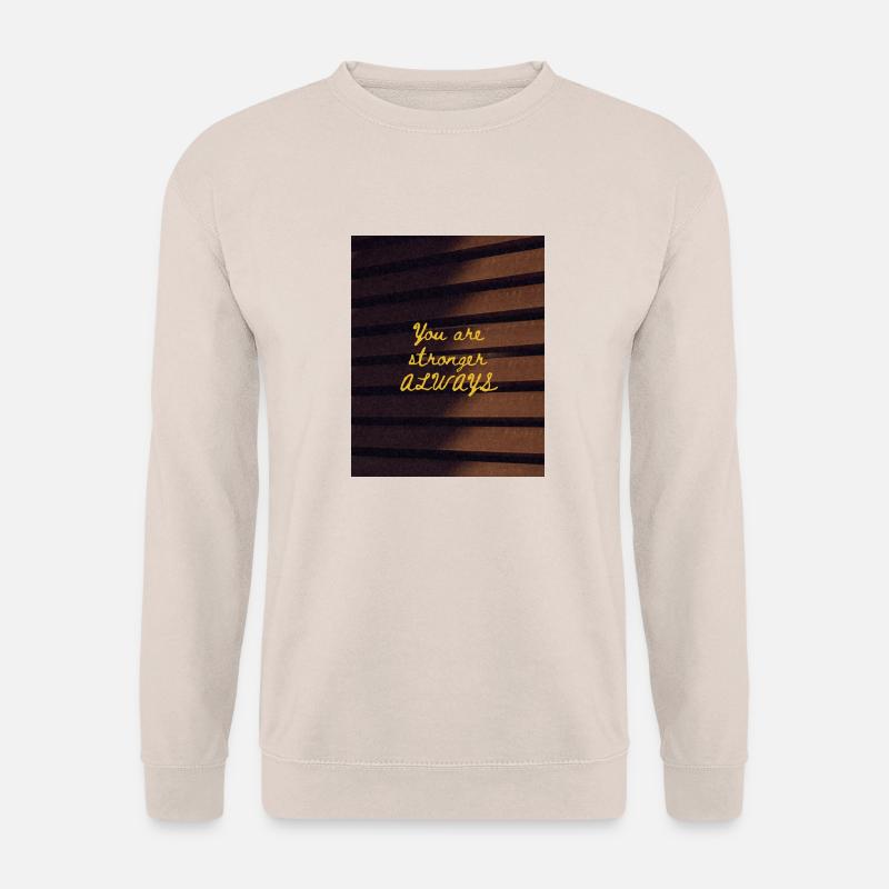You are stronger ALWAYS - Unisex Pullover - Sand