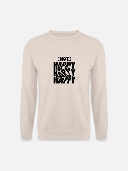 (NOT) Happy Happy Happy – Lustiges Ironisches Shir - Unisex Pullover - Sand