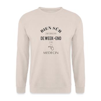 biensur j ai pas de week end je suis medecin3 - Sweat-shirt Unisexe - sable - Devant - Alina (178cm) & Michal (187cm)