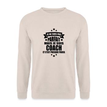 je ne suis pas parfait mais je suis coach - Sweat-shirt Unisexe - sable - Devant - Alina (178cm) & Michal (187cm)