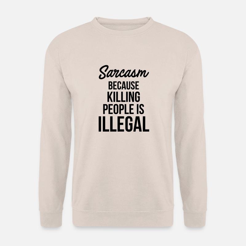 Sarcasm - Unisex Sweatshirt - sand