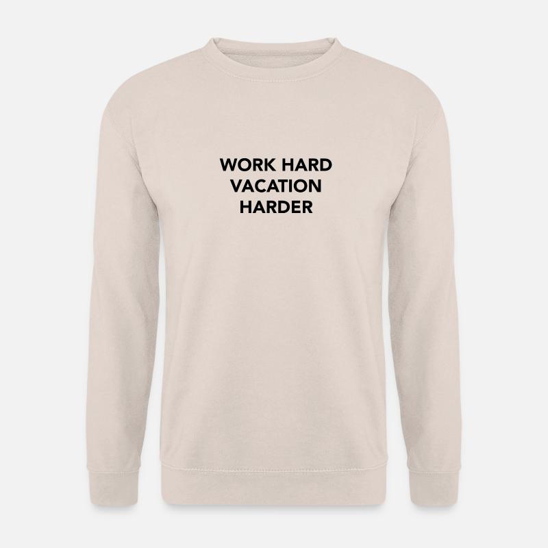 Work hard vacation harder - Unisex Sweatshirt - sand
