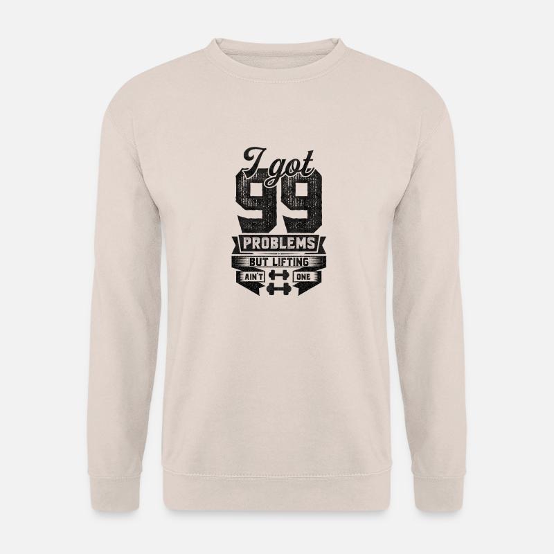 I Got 99 Problems But Lifting Ain't One - Unisex Sweatshirt - sand
