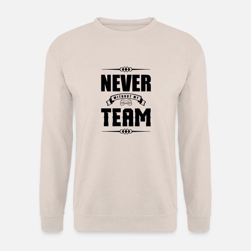 never without my team - Unisex Sweatshirt - sand