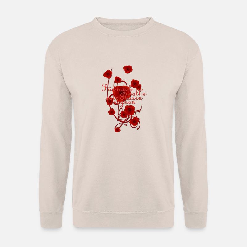Für mich soll's rote Rosen regnen - Unisex Pullover - Sand