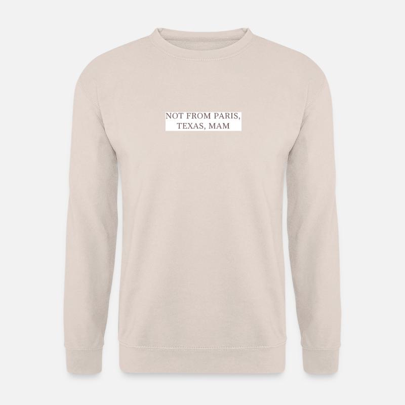 Not from Paris, Texas, Mom! - Unisex Sweatshirt - sand