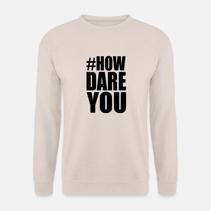 how dare you - Unisex Pullover - Sand