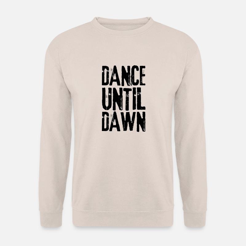 DANCE UNTIL DAWN black - Unisex Sweatshirt - sand