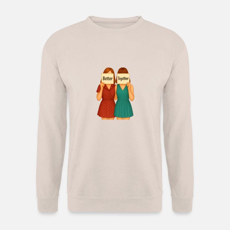 Better Together – Freundinnen Design - Unisex Pullover - Sand