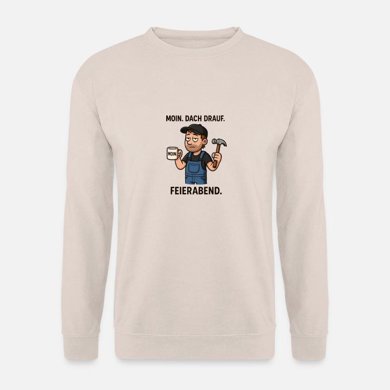 Dach drauf Moin Dachdecker - Unisex Pullover - Sand