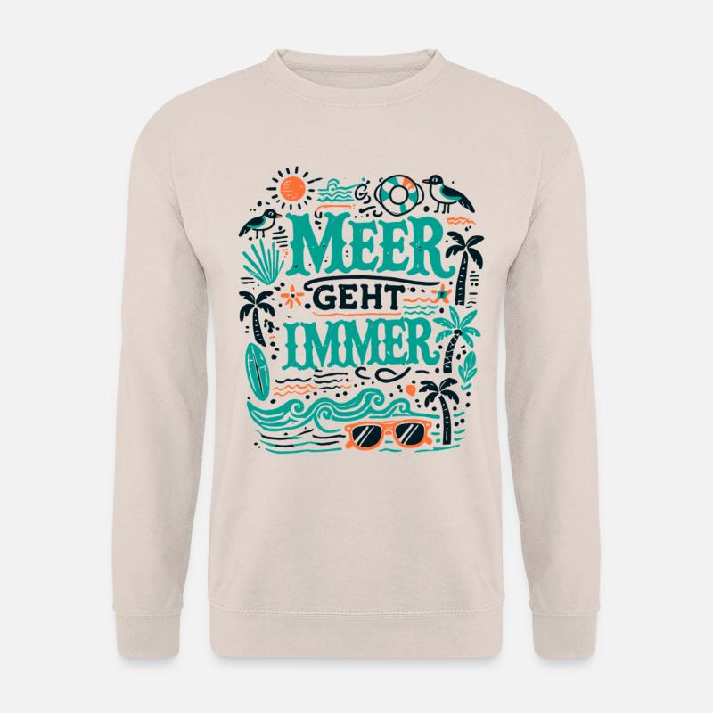 Meer geht immer Sommer Urlaub Strand Küste Shirt - Unisex Pullover - Sand