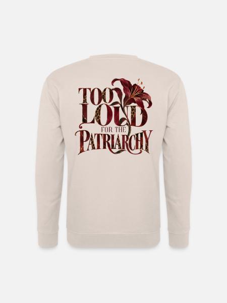 Too Loud For The Patriarchy - Unisex Pullover - Sand