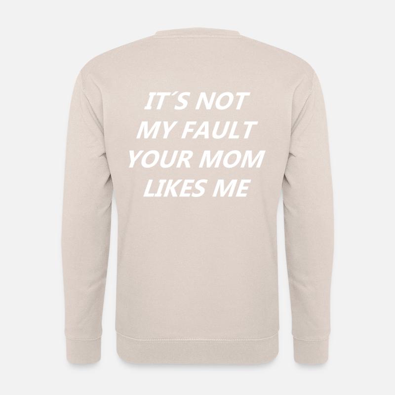 Your mum likes me - Unisex Pullover - Sand