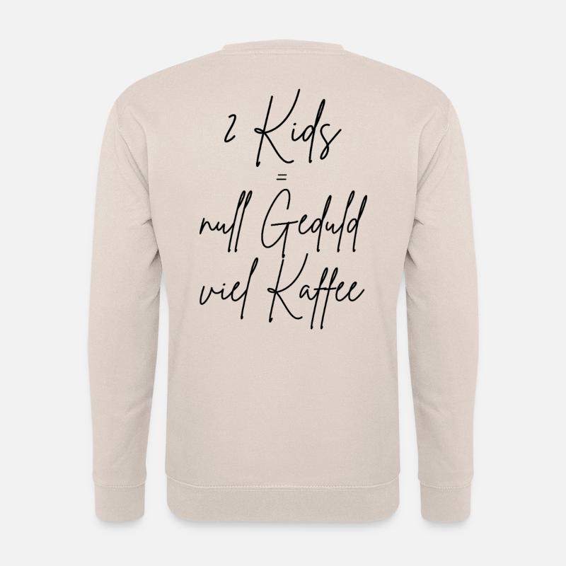 Kids = null Geduld viel Kaffee - Unisex Pullover - Sand