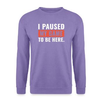 Ich unterbrach mein Spiel, um hier zu sein - Unisex Pullover - Lavendel - Vorne
