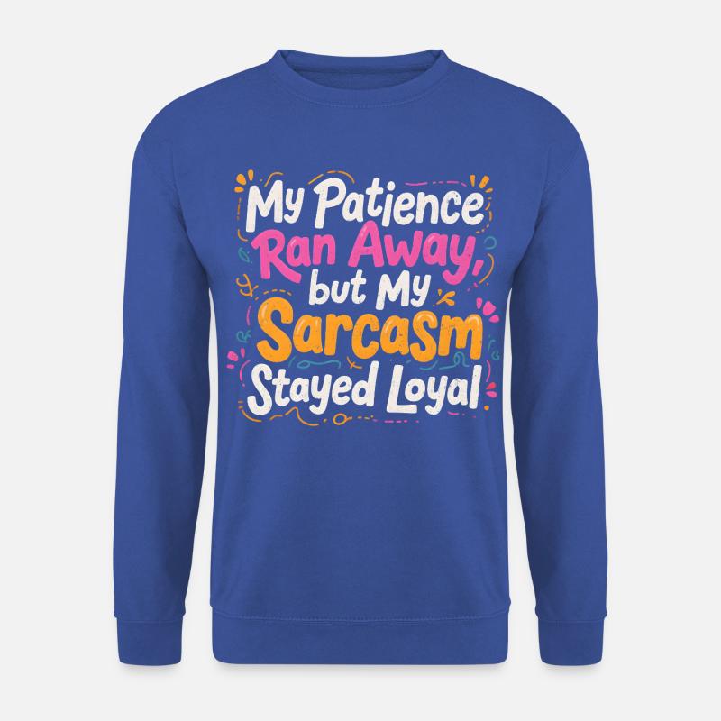 Sarcasm remains loyal - Unisex Sweatshirt - royal blue