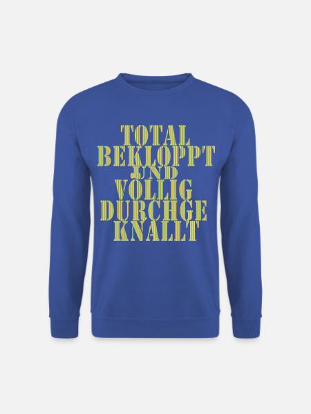 Total Beklopppt Voll Durchgeknallt - Unisex Pullover - Royalblau