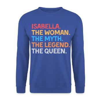 Isabella, die Frau, der Mythos, die Legende, die Königin, - Unisex Pullover - Royalblau - Vorne - Alina (178cm) & Michal (187cm)