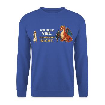Ich heile viel. Dummheit nicht. – Heiler RPG - Unisex Pullover - Royalblau - Vorne - Alina (178cm) & Michal (187cm)