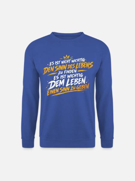 Sinn des Lebens Sinn Geben Zitat - Unisex Pullover - Royalblau