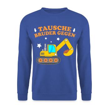 Tausche Bruder Gegen Bagger Kindershirt Mit Bagger - Unisex Pullover - Royalblau - Vorne - Alina (178cm) & Michal (187cm)