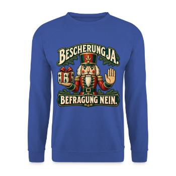 Bescherung ja Befragung nein – Nussknacker - Unisex Pullover - Royalblau - Vorne - Alina (178cm) & Michal (187cm)