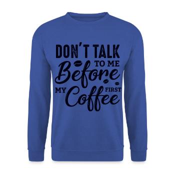 Sprich erst nach meinem ersten Kaffee mit mir. - Unisex Pullover - Royalblau - Vorne - Alina (178cm) & Michal (187cm)