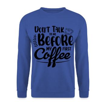 Sprich mich nicht an. Ich brauch erst einen Kaffee - Unisex Pullover - Royalblau - Vorne - Alina (178cm) & Michal (187cm)