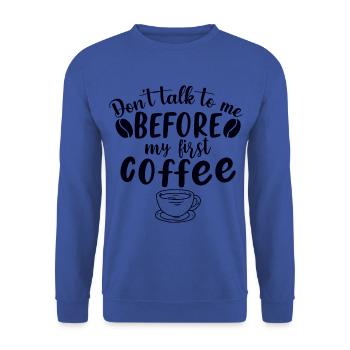 Sprich mich nicht an. Ich brauch erst einen Kaffee - Unisex Pullover - Royalblau - Vorne - Alina (178cm) & Michal (187cm)
