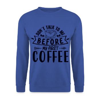 Sprich erst nach meinem ersten Kaffee mit mir. - Unisex Pullover - Royalblau - Vorne - Alina (178cm) & Michal (187cm)