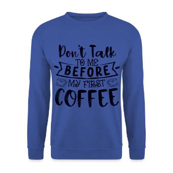 Sprich mich nicht an. Ich brauch erst einen Kaffee - Unisex Pullover - Royalblau - Vorne - Alina (178cm) & Michal (187cm)