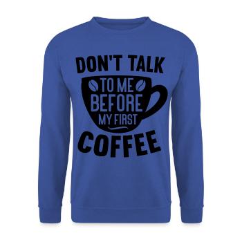 Sprich erst nach meinem ersten Kaffee mit mir. - Unisex Pullover - Royalblau - Vorne - Alina (178cm) & Michal (187cm)