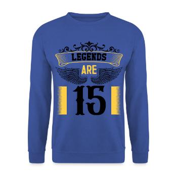 Legends are 15 years old, birthday 15 - Unisex Sweatshirt - royal blue - Front - Alina (178cm) & Michal (187cm)