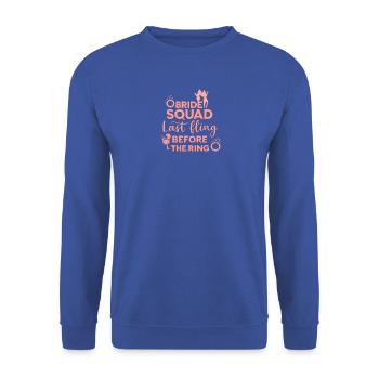 Bride Squad Letzte Affäre vor dem Ring - Unisex Pullover - Royalblau - Vorne - Alina (178cm) & Michal (187cm)
