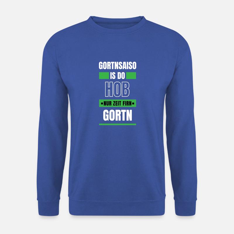 Koi zeit... Gortnsaiso - bayerischer Spruch - Unisex Pullover - Royalblau