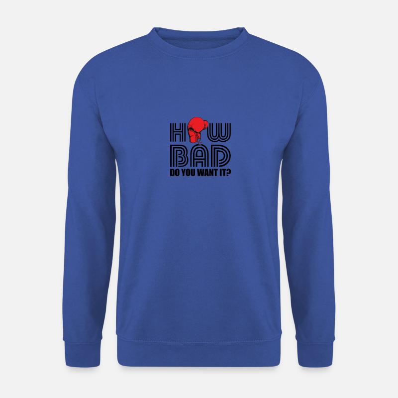 Boxen Motivation: How Bad Do You Want It - Unisex Pullover - Royalblau