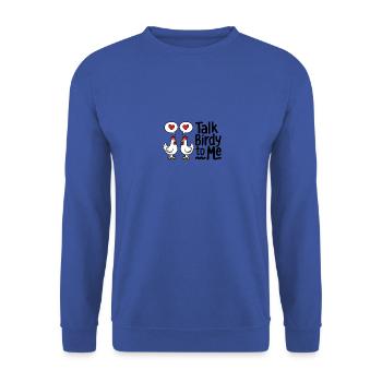 Speak Birdish with Me Chicks Chickens Love - Unisex Sweatshirt - royal blue - Front - Alina (178cm) & Michal (187cm)