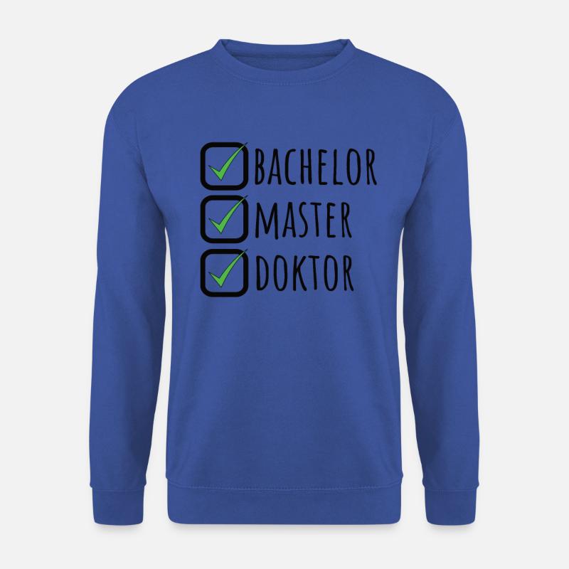Doktortitel Promotion Doktorand Spruch - Unisex Pullover - Royalblau