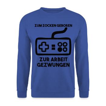 Zum Zocken Geboren Zur Arbeit Gezwungen - Unisex Pullover - Royalblau - Vorne - Alina (178cm) & Michal (187cm)