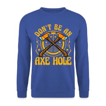Don't be an Axe Hole - Unisex Sweatshirt - royal blue - Front - Alina (178cm) & Michal (187cm)