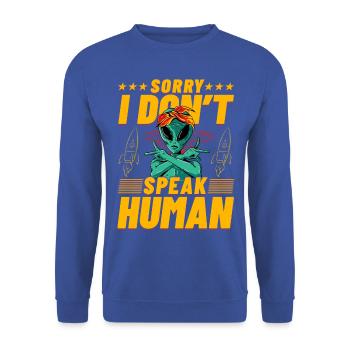 Sorry I don't speak Human - Unisex Sweatshirt - royal blue - Front - Alina (178cm) & Michal (187cm)