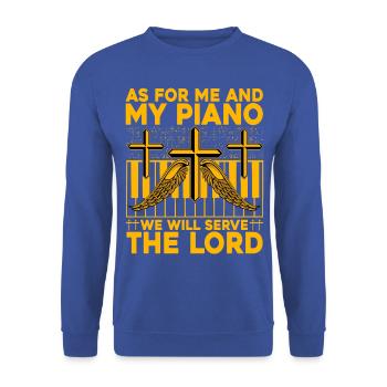 Quant à moi et à mon piano, nous servirons le seigneur - Sweat-shirt Unisexe - bleu royal - Devant - Alina (178cm) & Michal (187cm)