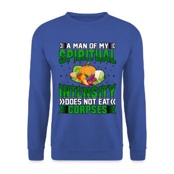 Un homme de mon intensité spirituelle ne mange pas de cadavres - Sweat-shirt Unisexe - bleu royal - Devant - Alina (178cm) & Michal (187cm)