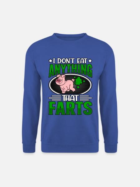 I dont eat anything that farts - Unisex Pullover - Royalblau