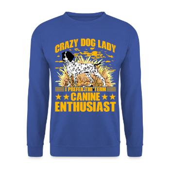 Crazy Dog Lady Je préfère le terme passionné de chien - Sweat-shirt Unisexe - bleu royal - Devant - Alina (178cm) & Michal (187cm)