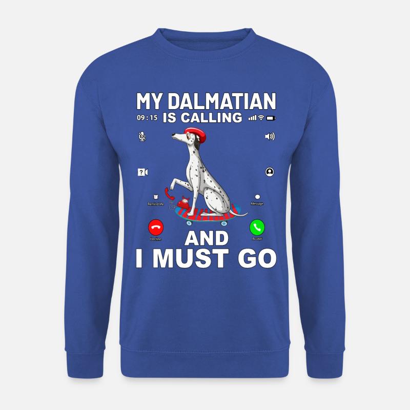 My Dalmatian is calling and I must go - Unisex Pullover - Royalblau