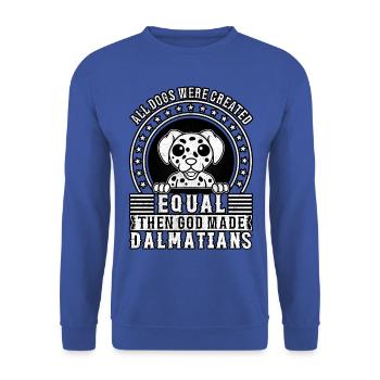 Tous les chiens ont été créés égaux aux dalmatiens créés par Dieu - Sweat-shirt Unisexe - bleu royal - Devant - Alina (178cm) & Michal (187cm)