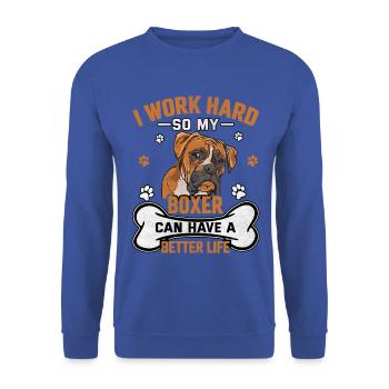 Je travaille dur pour que mon boxeur puisse avoir une vie meilleure - Sweat-shirt Unisexe - bleu royal - Devant - Alina (178cm) & Michal (187cm)