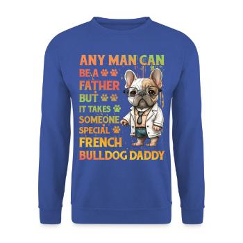 Bouledogue français Daddy Drôle de dicton - Sweat-shirt Unisexe - bleu royal - Devant - Alina (178cm) & Michal (187cm)