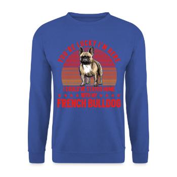 You're lucky I'm here French Bulldog - Unisex Pullover - Royalblau - Vorne - Alina (178cm) & Michal (187cm)
